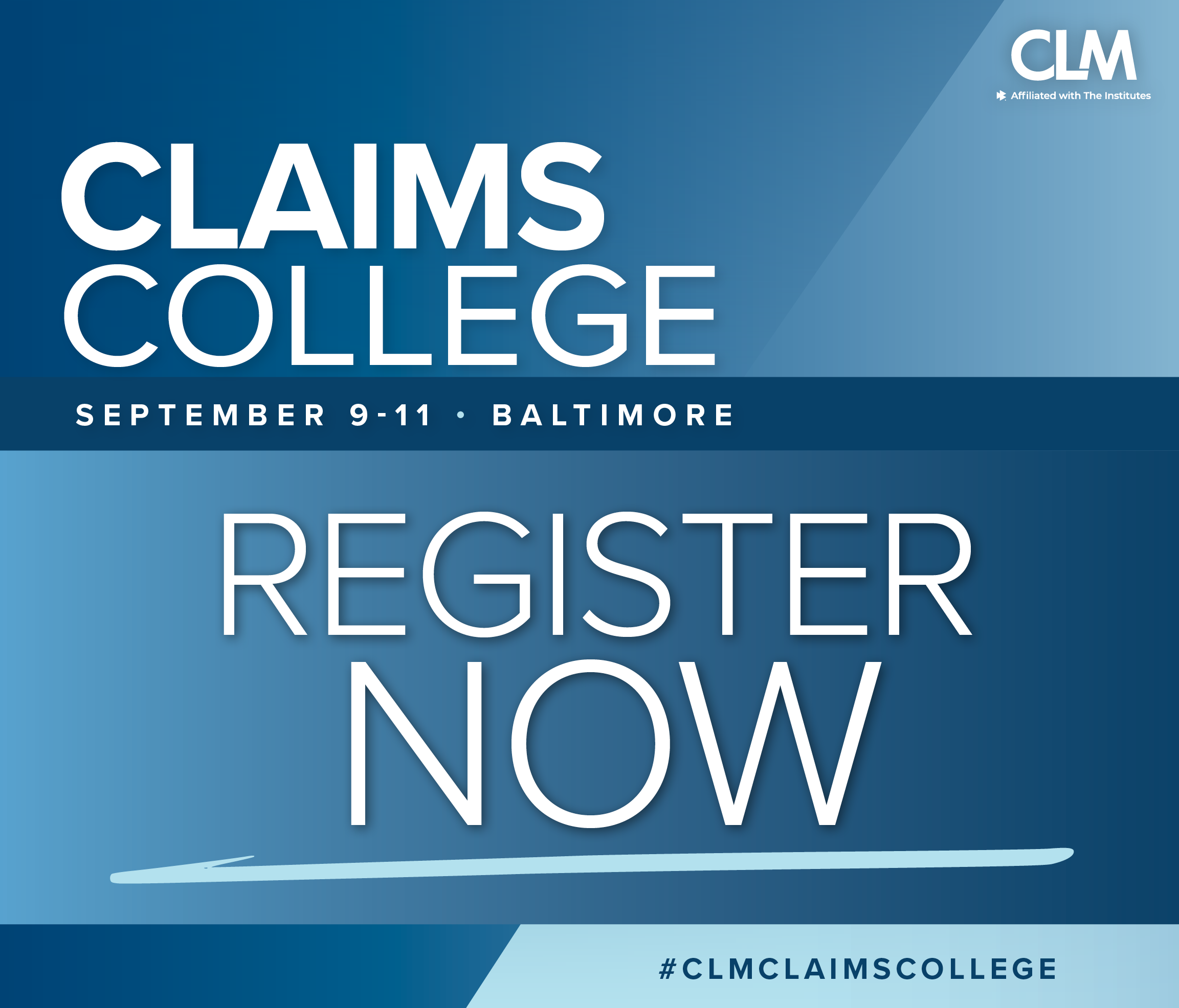 CLM Claims College registration is now open for the September 9–11 event in Baltimore. Blue graphic 